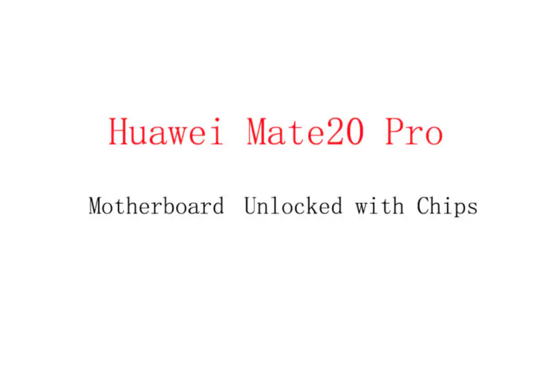 Huawei Mate20 Pro Motherboard mit Chips freigeschaltet