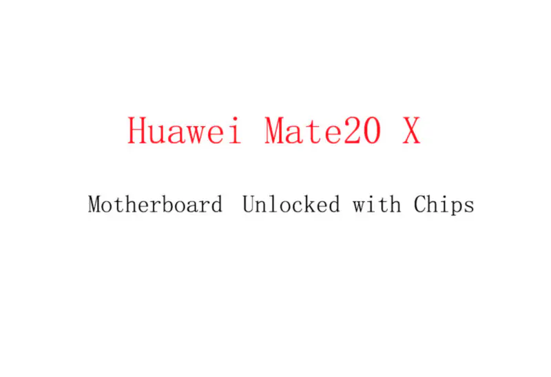 Huawei Mate20 X Motherboard freigeschaltet mit Chips